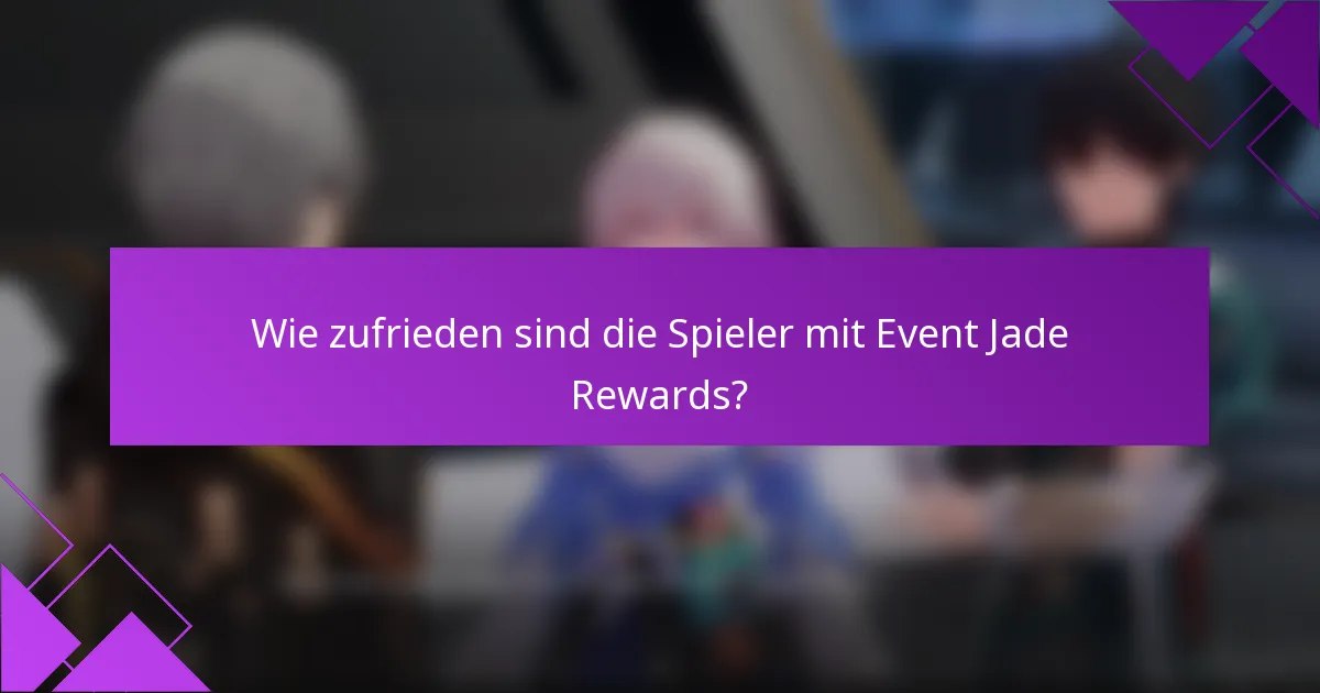 Wie zufrieden sind die Spieler mit Event Jade Rewards?